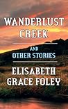 Wanderlust Creek and Other Stories Wanderlust Creek and Other Stories