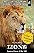 Lions: Powerful Kings of th...