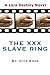 The XXX Slave Ring