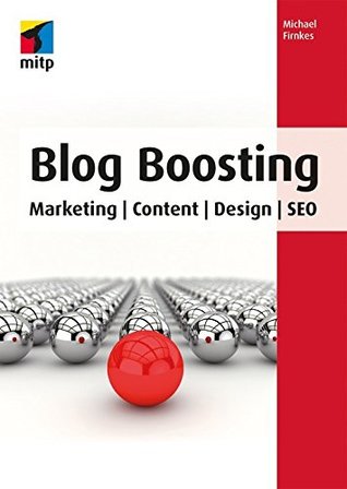 Blog Boosting: Marketing | Content | Design | SEO (German Edition)