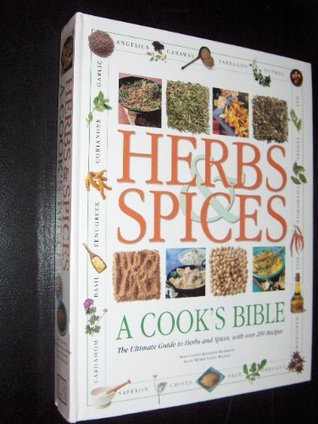 Herbs and Spices: A Cook's Bible--The Ultimate Guide to Herbs and Spices, with Over 200 Recipes by Andi Clevely, Sallie Mackley (2000) Hardcover