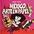 Mexico, arte en papel (Libros De Arte Para Ninos) (Spanish Edition)