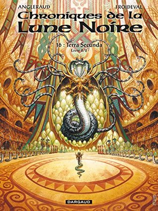 Terra secunda - Livre 2/2 (Chroniques de la Lune Noire, #16)