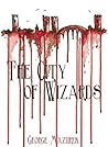 The City of Wizards by George Mazurek