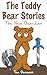 The Teddy Bear Stories: The...