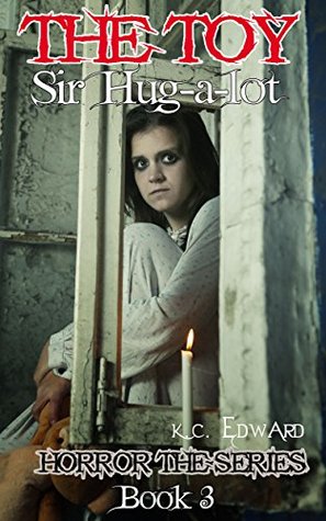 The Toy: Sir Hug-a-Lot (Horror, #3)