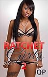 Ratchet Girls 2