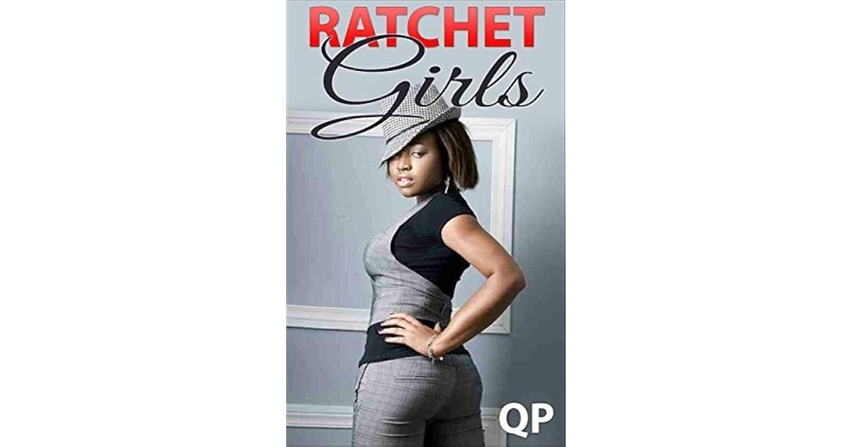 Ratchet Girls by Q.P
