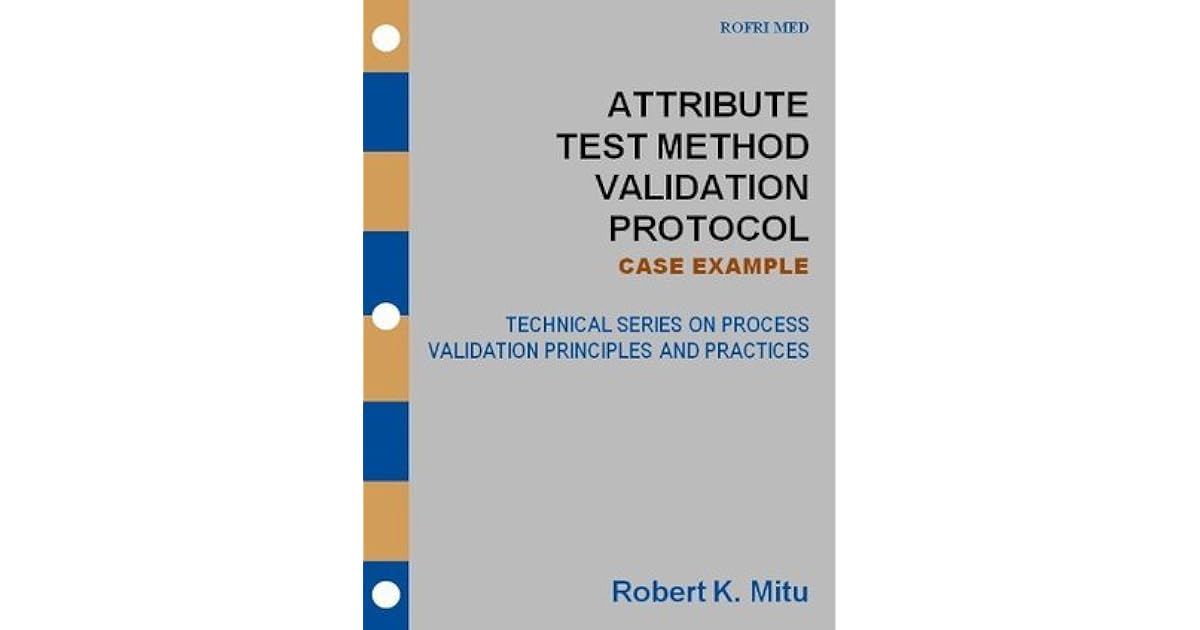 Attribute Test Method Validation Protocol CASE EXAMPLE by Robert Mitu