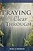 Praying Clear Through