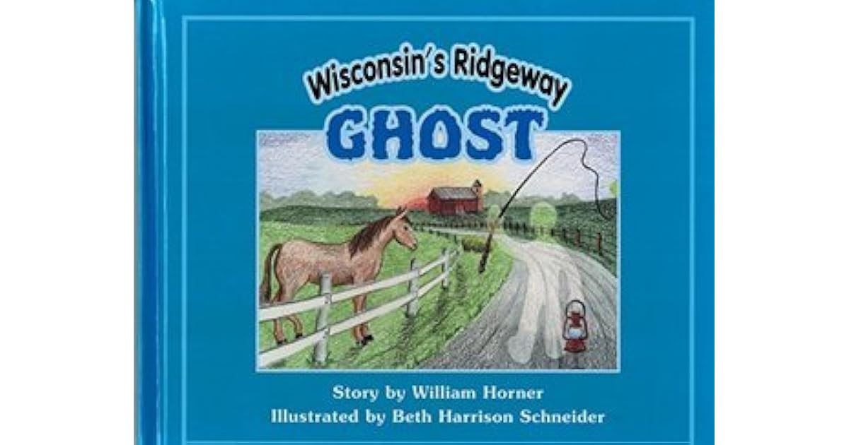 Wisconsin's Ridgeway Ghost by William Horner