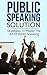 Public Speaking Solution: S...