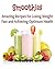 Smoothies: Amazing Recipes for Losing Weight Fast and Achieving Optimum Health: (smoothies, smoothie recipes, smoothie recipes for weight loss, smoothie diet)