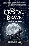 Crystal Brave by B.K. Bradshaw Crystal Brave by B.K. Bradshaw