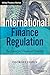 International Finance Regulation: The Quest for Financial Stability (Wiley Finance)
