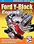 Ford Y-Block Engines: How to Rebuild & Modify (Workbench How-to)