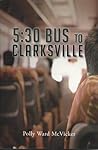 5:30 Bus to Clarksville