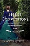 Fierce Convictions: The Extraordinary Life of Hannah More--Poet, Reformer, Abolitionist Book cover for Fierce Convictions: The Extraordinary Life of Hannah More--Poet, Reformer, Abolitionist