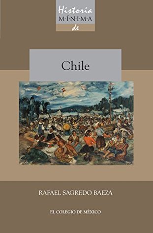 Historia mínima de Chile (Spanish Edition)