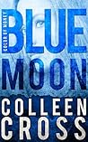 Blue Moon by Colleen Cross