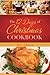 The 12 Days of Christmas Cookbook 2015 Edition The Ultimate in Effortless Holiday Entertaining by Anonymous