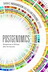 Postgenomics: Perspectives on Biology after the Genome Postgenomics: Perspectives on Biology after the Genome