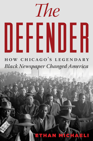 The Defender: How the Legendary Black Newspaper Changed America (Kindle Edition)