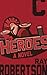 Heroes by Ray Robertson Heroes by Ray Robertson