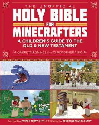 The Unofficial Holy Bible for Minecrafters: A Children's Guide to the Old and New Testament (Unofficial Minecrafters Holy Bible)
