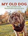My Old Dog by Laura T. Coffey