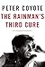 The Rainman's Third Cure by Peter Coyote