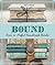 Bound: Over 20 Artful Handm...