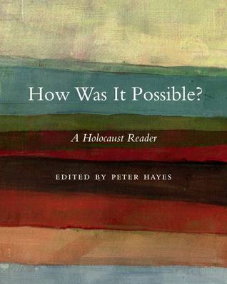 How Was It Possible?: A Holocaust Reader