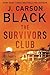 The Survivors Club by J. Carson Black