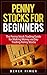Penny Stocks for Beginners:...