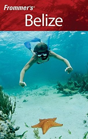 Frommer's Belize (Frommer's Complete Guides)