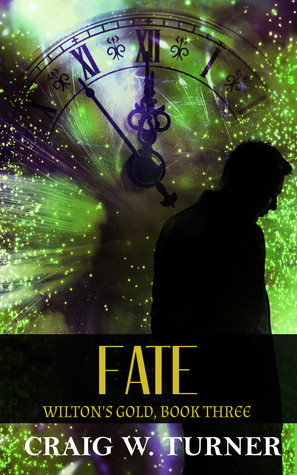 Wilton's Gold - Book 3: Fate