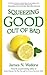 Squeezing Good Out of Bad: 10 Ways to Squeeze Good Out of Those Lemon of a Life, Lip Puckering, Time Sucking Situations (Christian Devotionals for Women and Men)