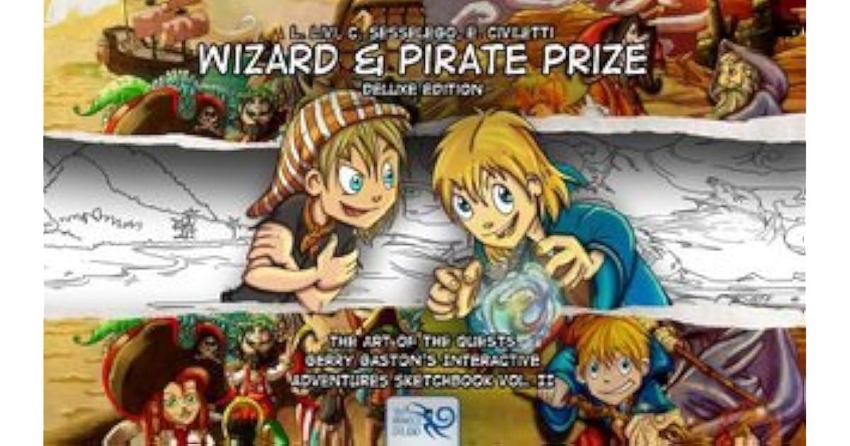 Wizard & Pirate Prize Deluxe Edition The Art of the Quests Gerry