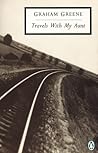 Travels with My Aunt by Graham Greene Travels with My Aunt by Graham Greene