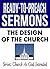 The Design of the Church (Ready-to-Preach Sermons)