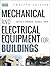 Mechanical and Electrical Equipment for Buildings by Walter T. Grondzik
