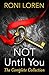 Not Until You (Loving on the Edge, #4)