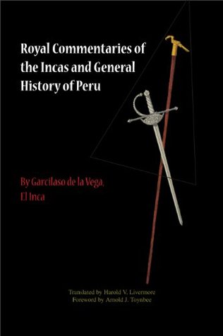 Royal Commentaries of the Incas and General History of Peru (Kindle Edition)