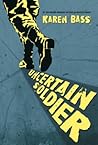 Uncertain Soldier by Karen Bass Uncertain Soldier by Karen Bass