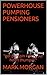 POWERHOUSE PUMPING PENSIONERS by Mark   Morgan