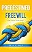 Predestined For Free Will by A.G. Walp