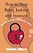 Jealousy: Relationship Help Overcoming Insecurity And Trust Issues (Jealousy,Insecurity,Relationships,Trust Issues)