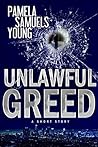 Unlawful Greed by Pamela Samuels Young