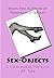 Sex-Objects: a little book of liberation
